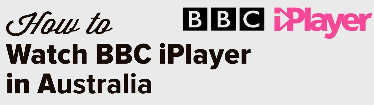 how to watch BBC iplayer in Australia