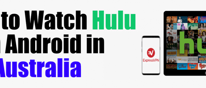 How to Watch Hulu on Android in Australia
