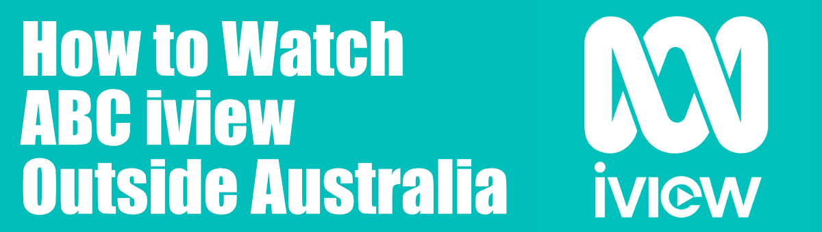 How to Watch ABC iView outside Australia