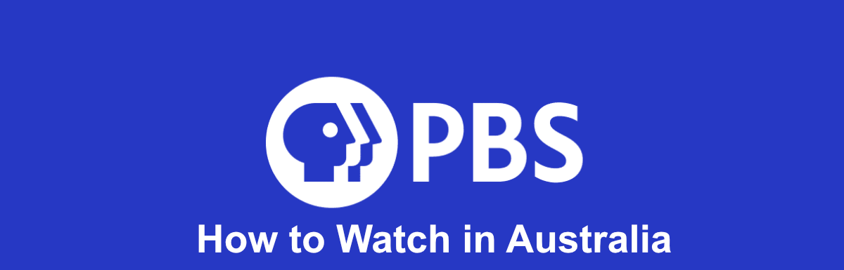 How to Watch PBS in Australia