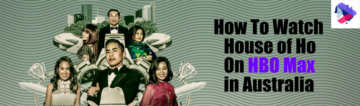 How to Watch House of Ho on HBO Max in Australia