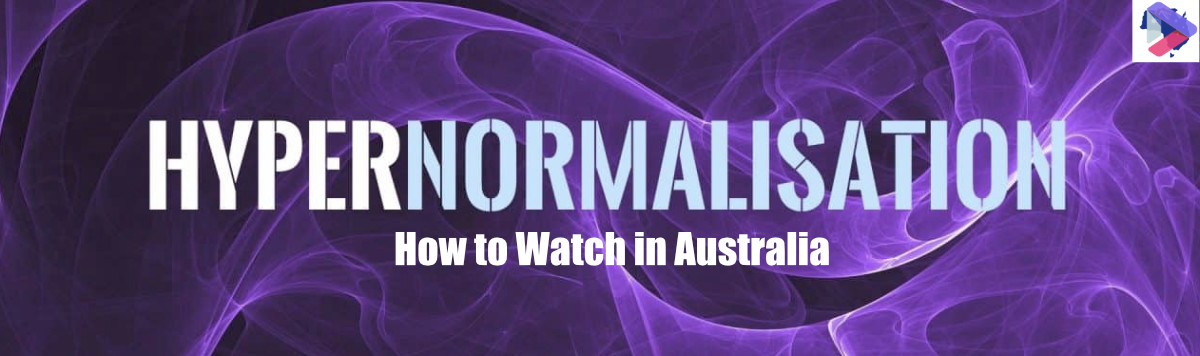 How to Watch Hypernormalisation on BBC iPlayer in Australia