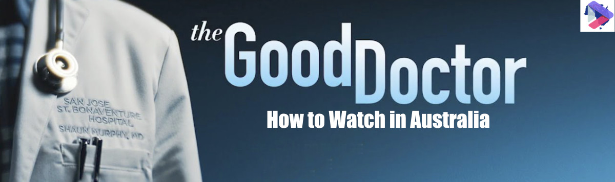 How to Watch The Good Doctor in Australia