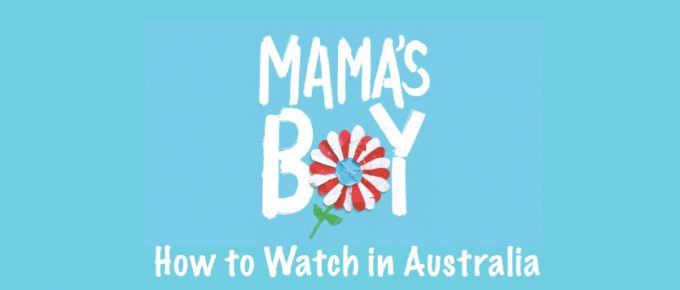 How to Watch Mama's Boy in Australia