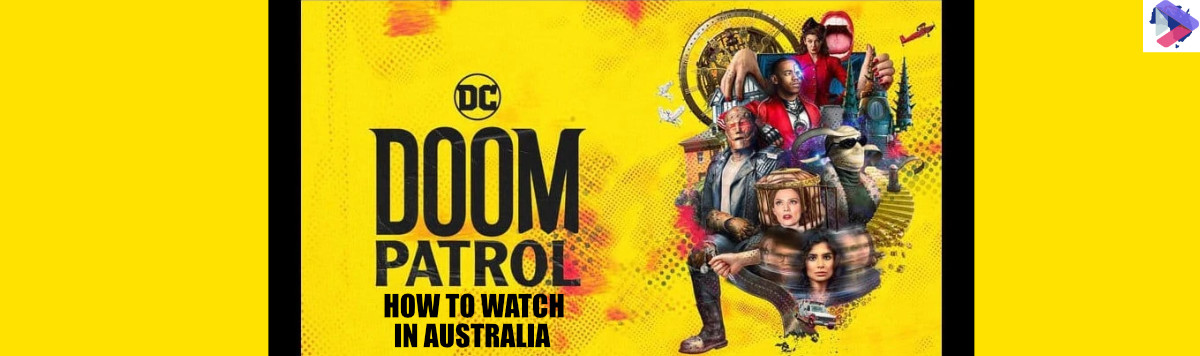 How to Watch Doom Patrol Season 4 on HBO Max in Australia