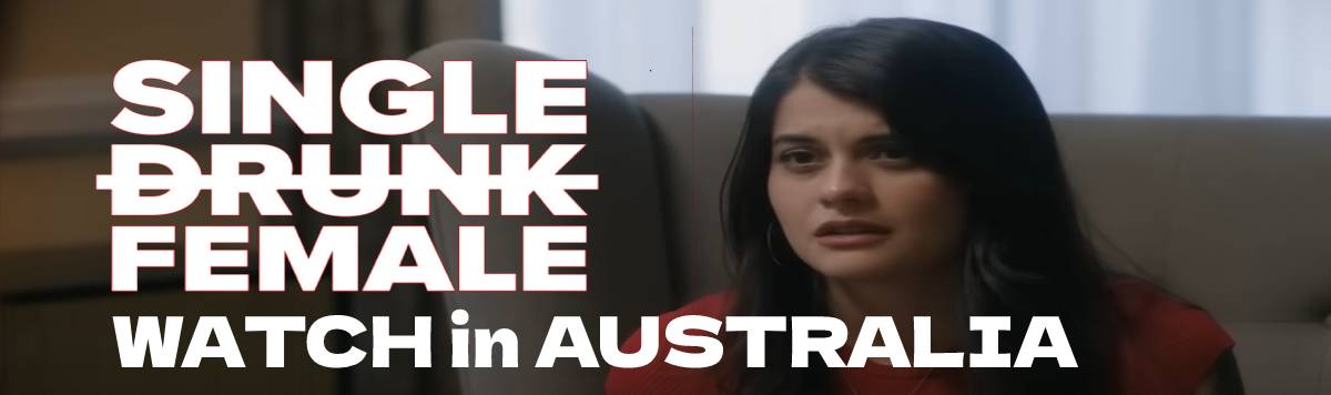Watch Single Drunk Female Season 2 in Australia