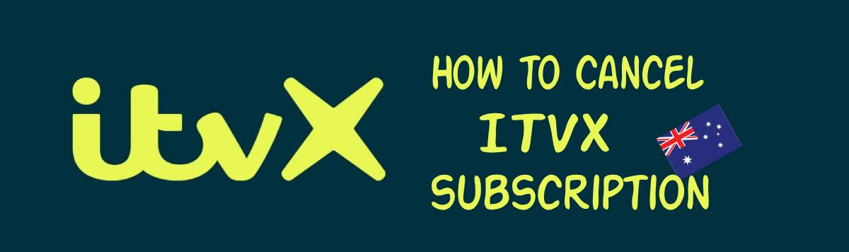 How to Cancel ITVX Subscription in Australia